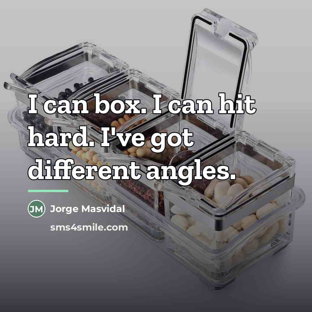 “I can box. I can hit hard. I've got different…” quote by Jorge Masvidal