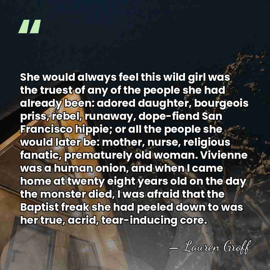 She would always feel this wild girl was the truest of any&hellip; - Lauren Groff