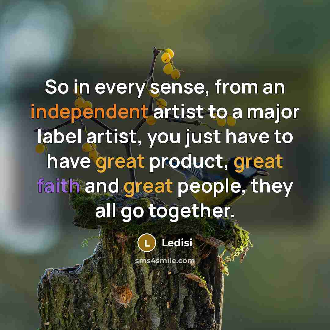 “So in every sense, from an independent artist to a…” quote by Ledisi