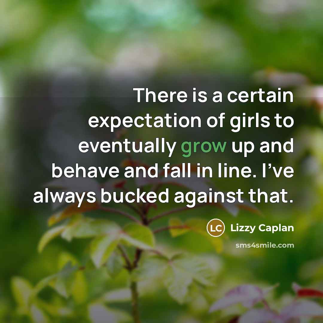 “There is a certain expectation of girls to eventually grow…” quote by Lizzy Caplan