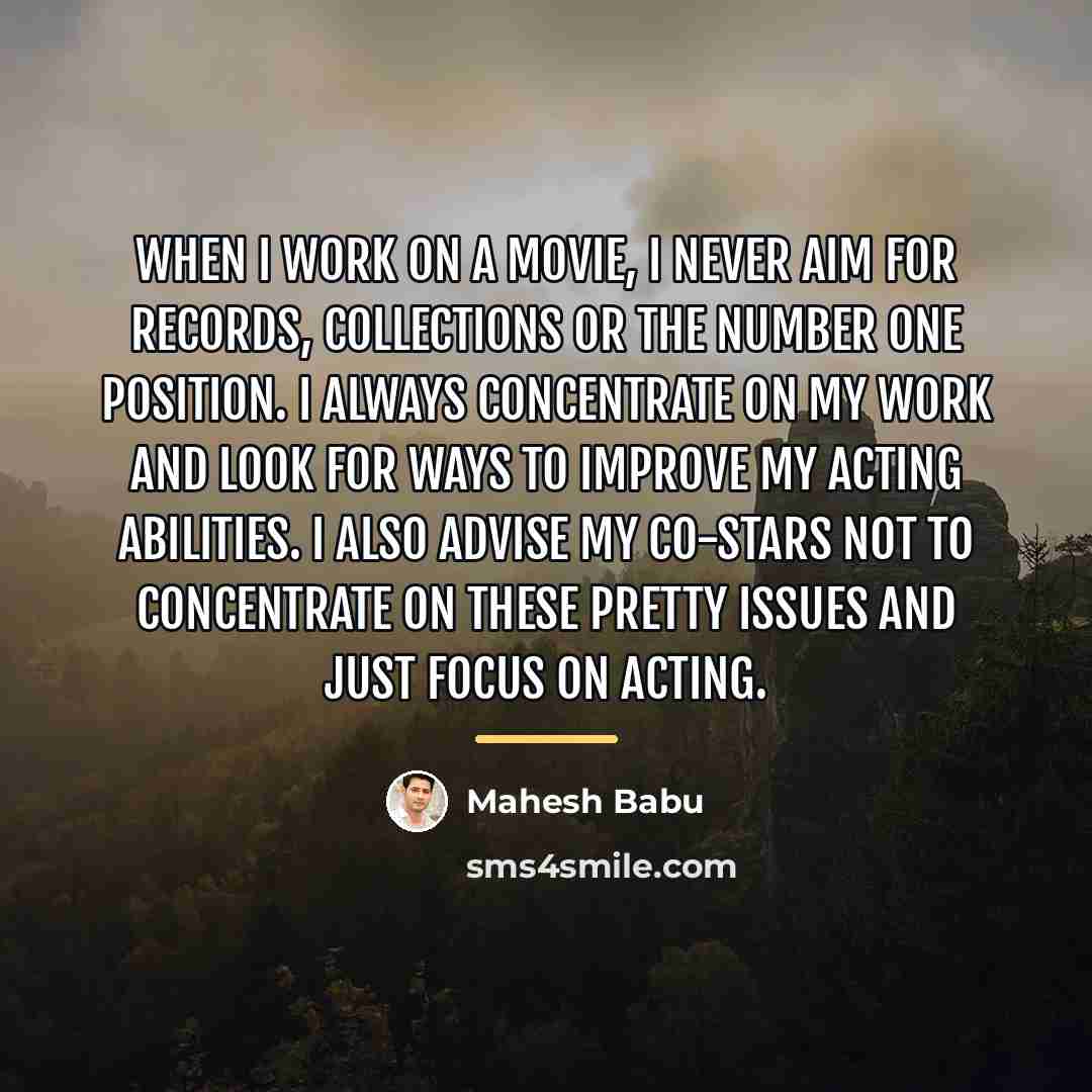 “When I work on a movie, I never aim for…” quote by Mahesh Babu