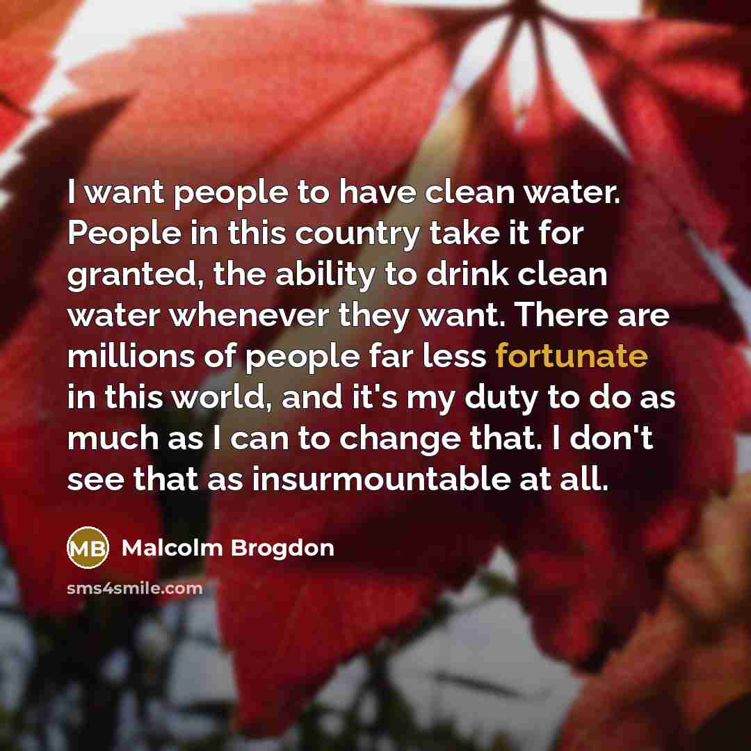 “I want people to have clean water. People in this…” quote by Malcolm Brogdon