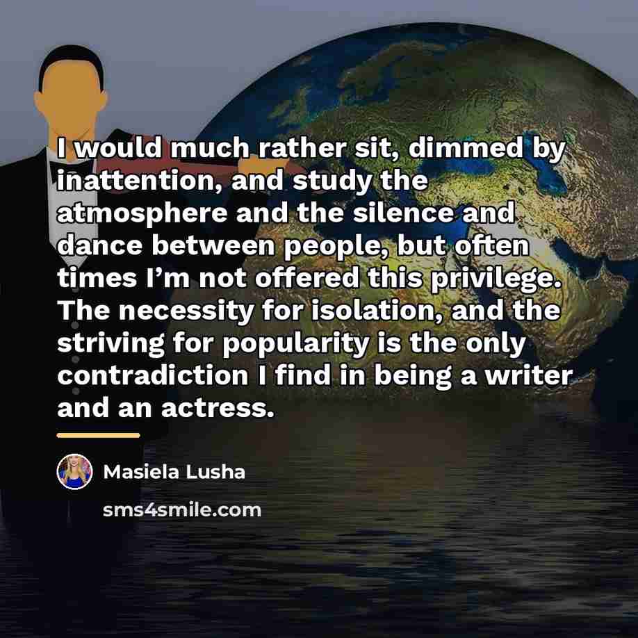 “I would much rather sit, dimmed by inattention, and study…” quote by Masiela Lusha