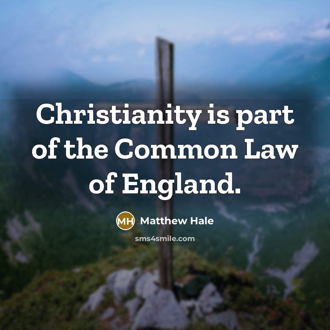 “Christianity is part of the Common Law of England.…” quote by Matthew Hale