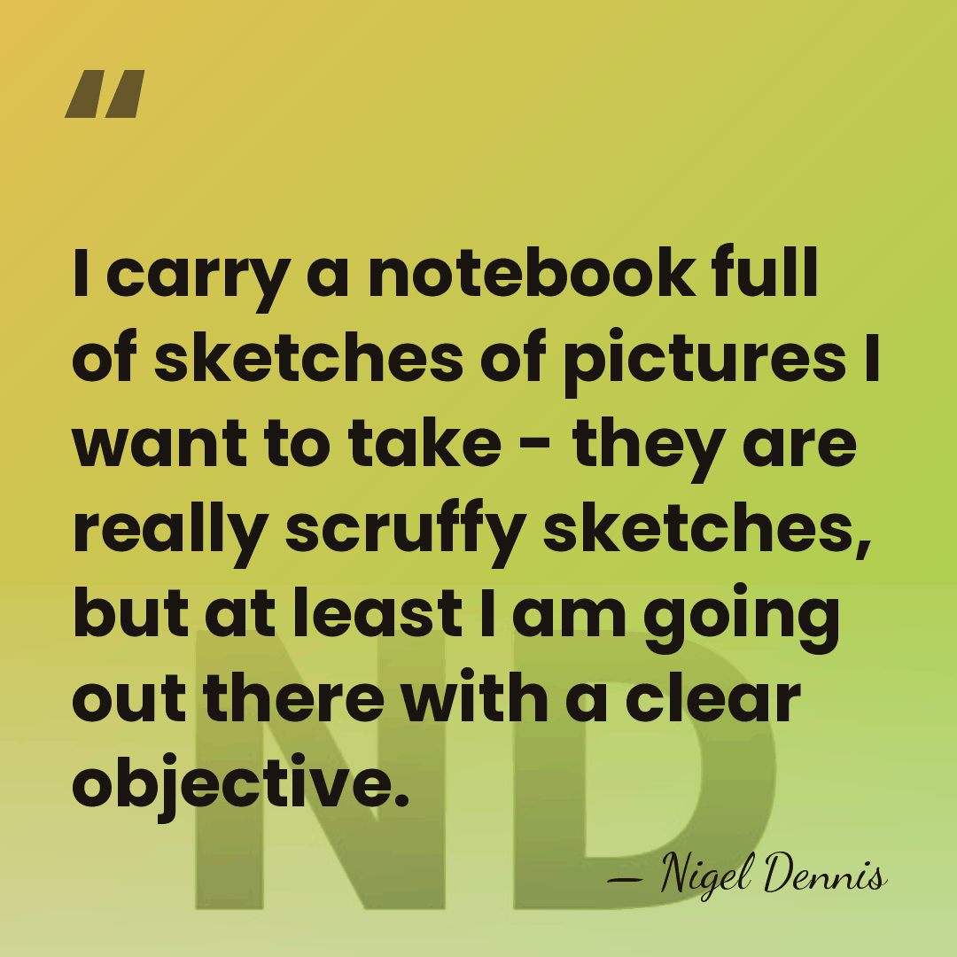 I carry a notebook full of sketches of pictures I want to&hellip; - Nigel Dennis