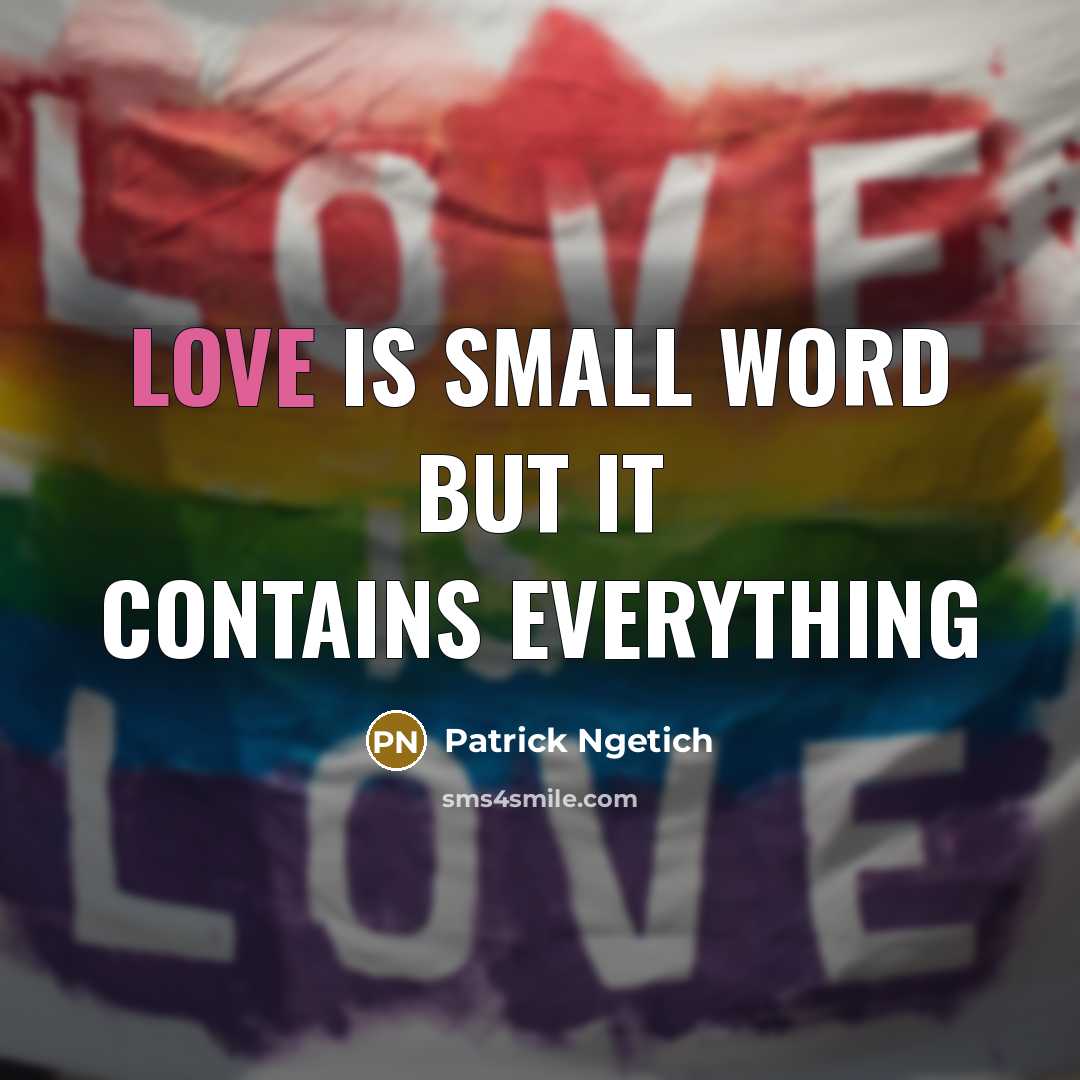 “Love is small word but it contains Everything…” quote by Patrick Ngetich