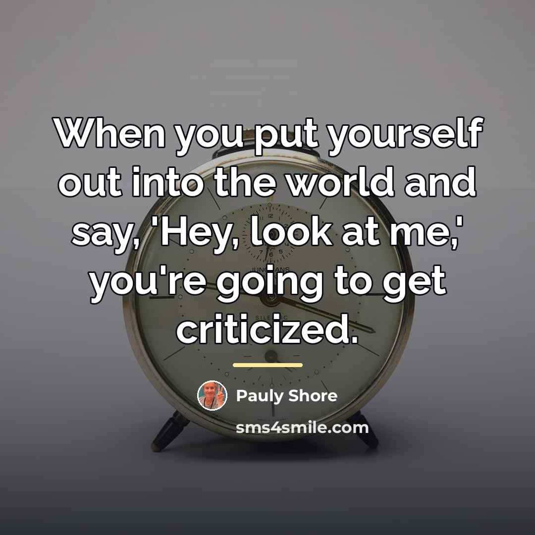 “When you put yourself out into the world and say,…” quote by Pauly Shore