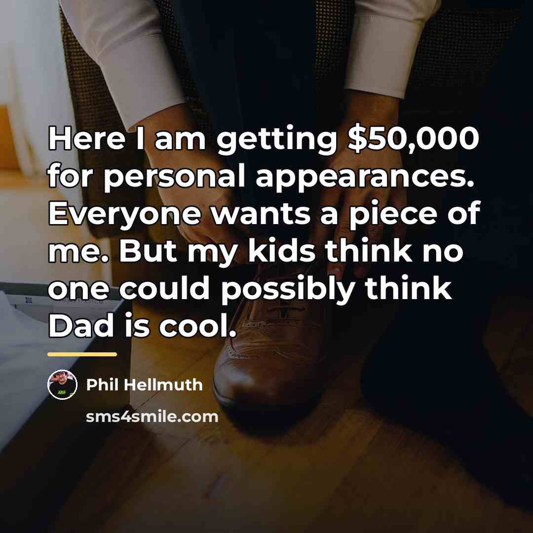 “Here I am getting $50,000 for personal appearances. Everyone wants…” quote by Phil Hellmuth