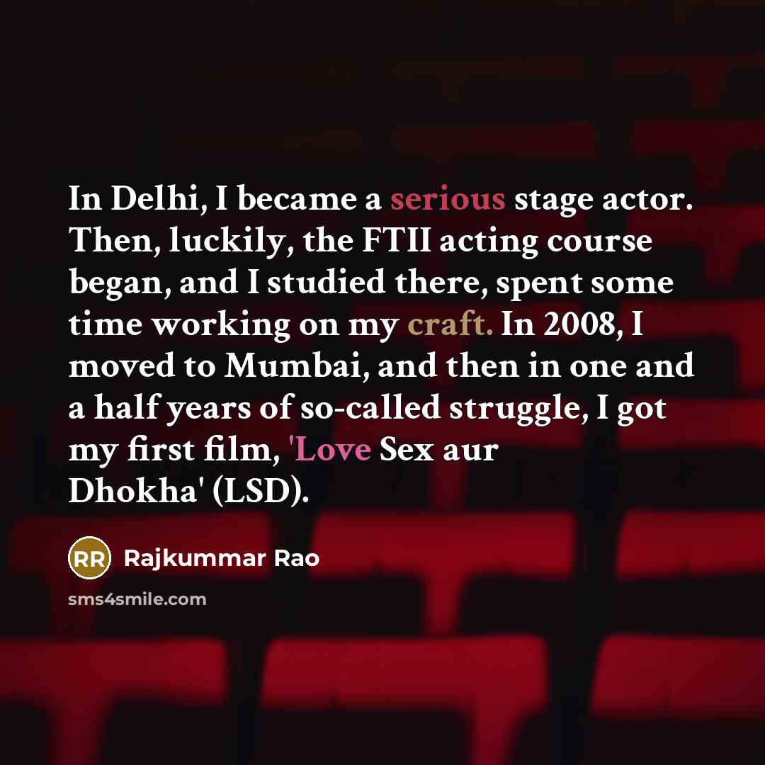 “In Delhi, I became a serious stage actor. Then, luckily,…” quote by Rajkummar Rao