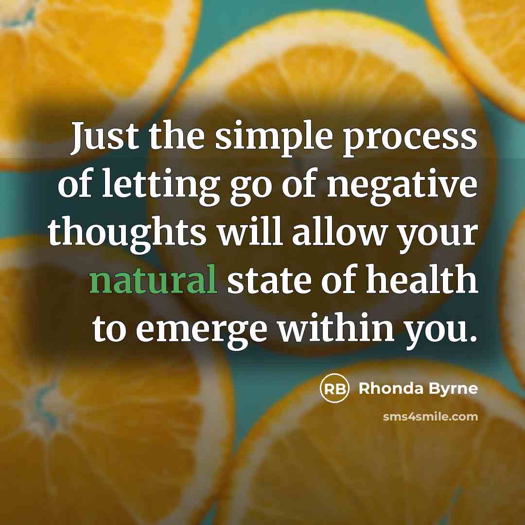 “Just the simple process of letting go of negative thoughts…” quote by Rhonda Byrne