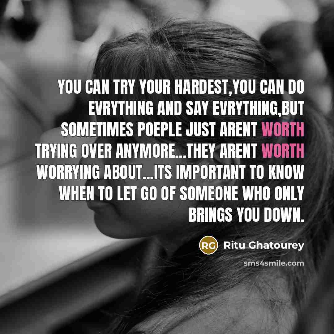“You can try your hardest,you can do evrything and say…” quote by Ritu Ghatourey