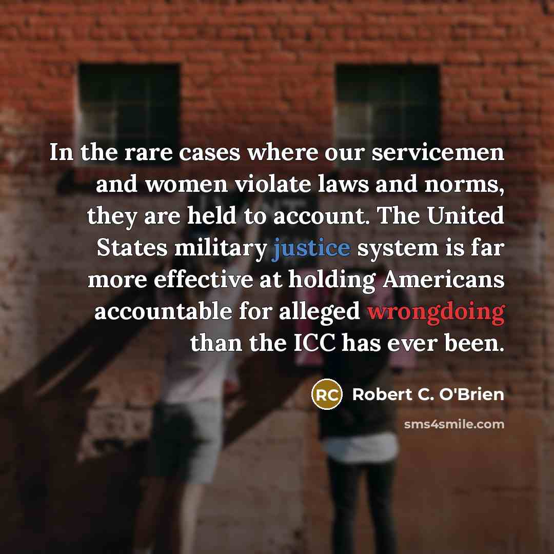 “In the rare cases where our servicemen and women violate…” quote by Robert C. O'Brien