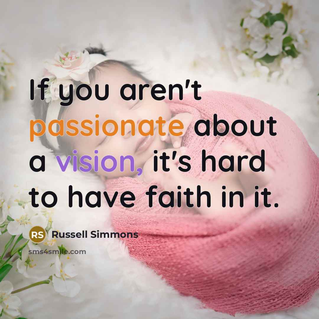 “If you aren't passionate about a vision, it's hard to…” quote by Russell Simmons