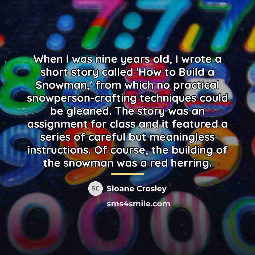 “When I was nine years old, I wrote a short…” quote by Sloane Crosley