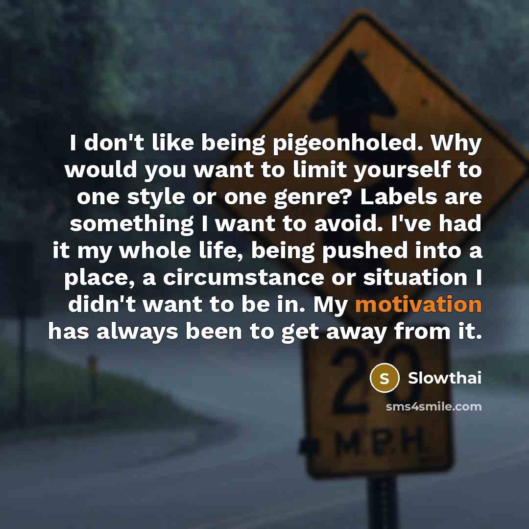 “I don't like being pigeonholed. Why would you want to…” quote by Slowthai