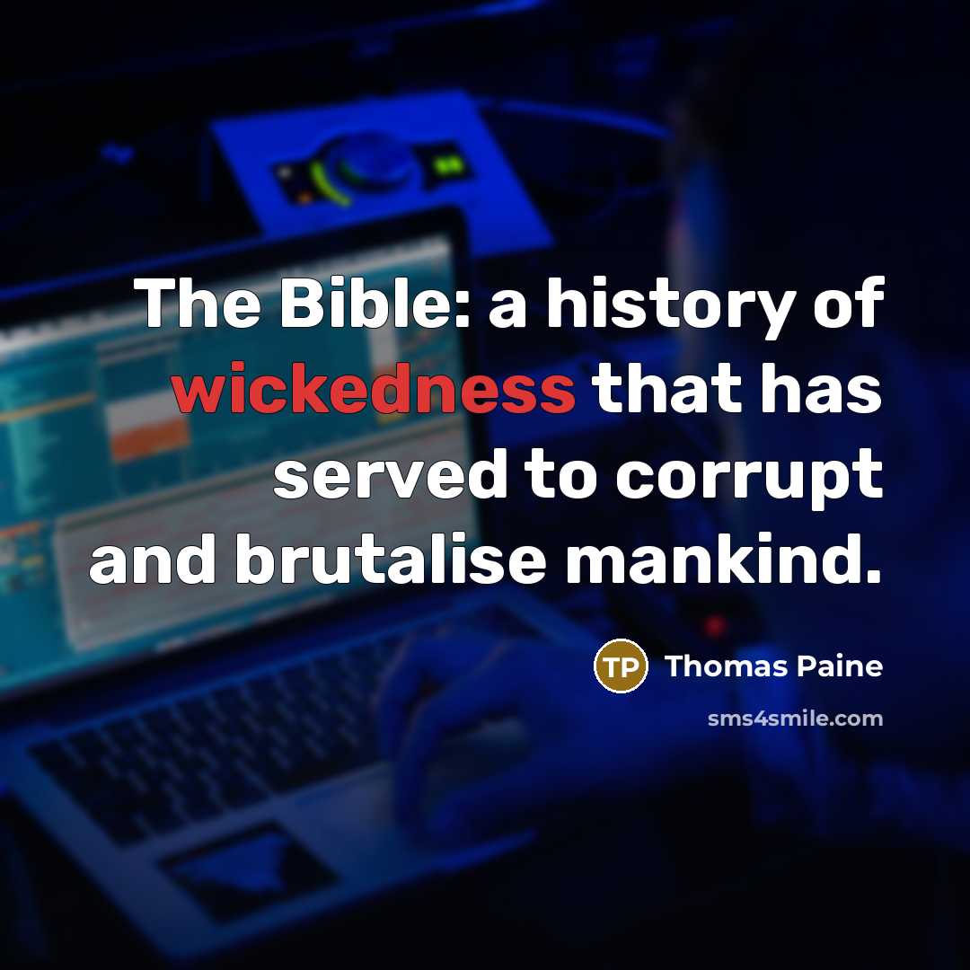 “The Bible: a history of wickedness that has served to…” quote by Thomas Paine