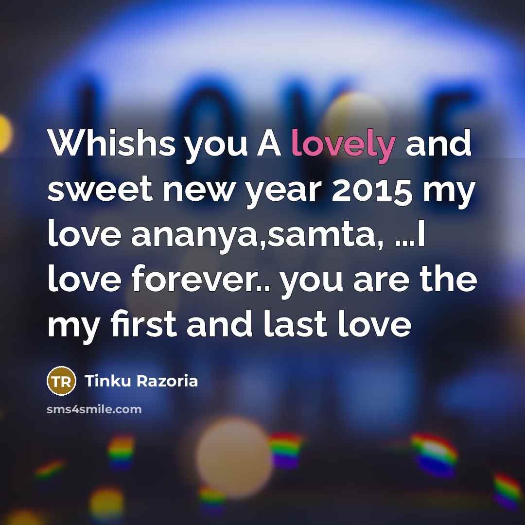 “Whishs you A lovely and sweet new year 2015 my…” quote by Tinku Razoria