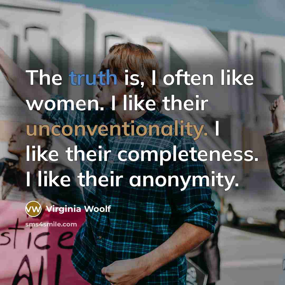“The truth is, I often like women. I like their…” quote by Virginia Woolf