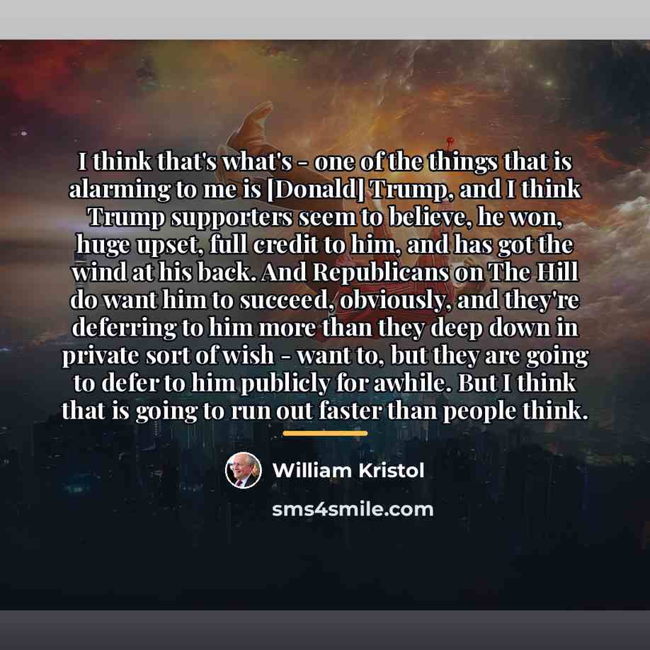 “I think that's what's - one of the things that…” quote by William Kristol