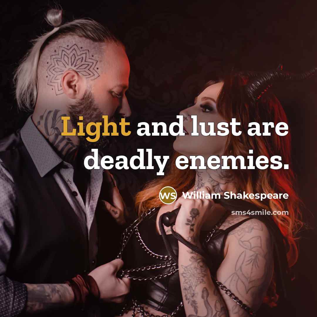 “Light and lust are deadly enemies.…” quote by William Shakespeare