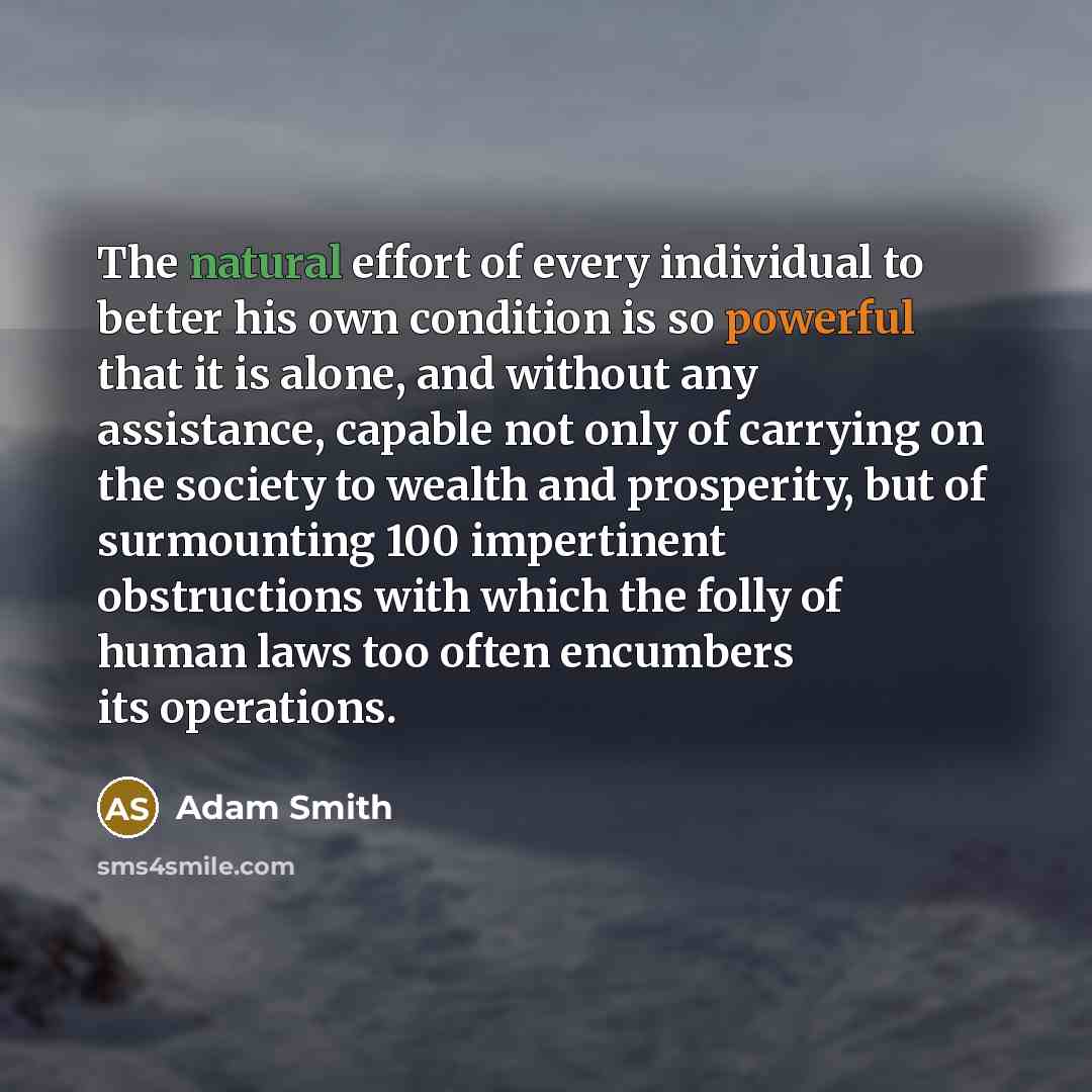 “The natural effort of every individual to better his own…” quote by Adam Smith