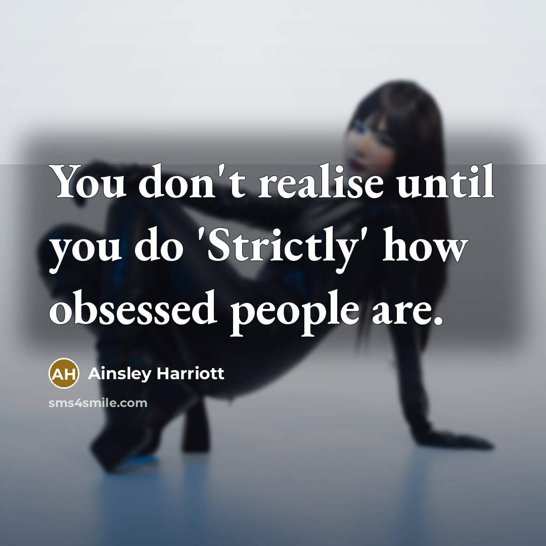 “You don't realise until you do 'Strictly' how obsessed people…” quote by Ainsley Harriott