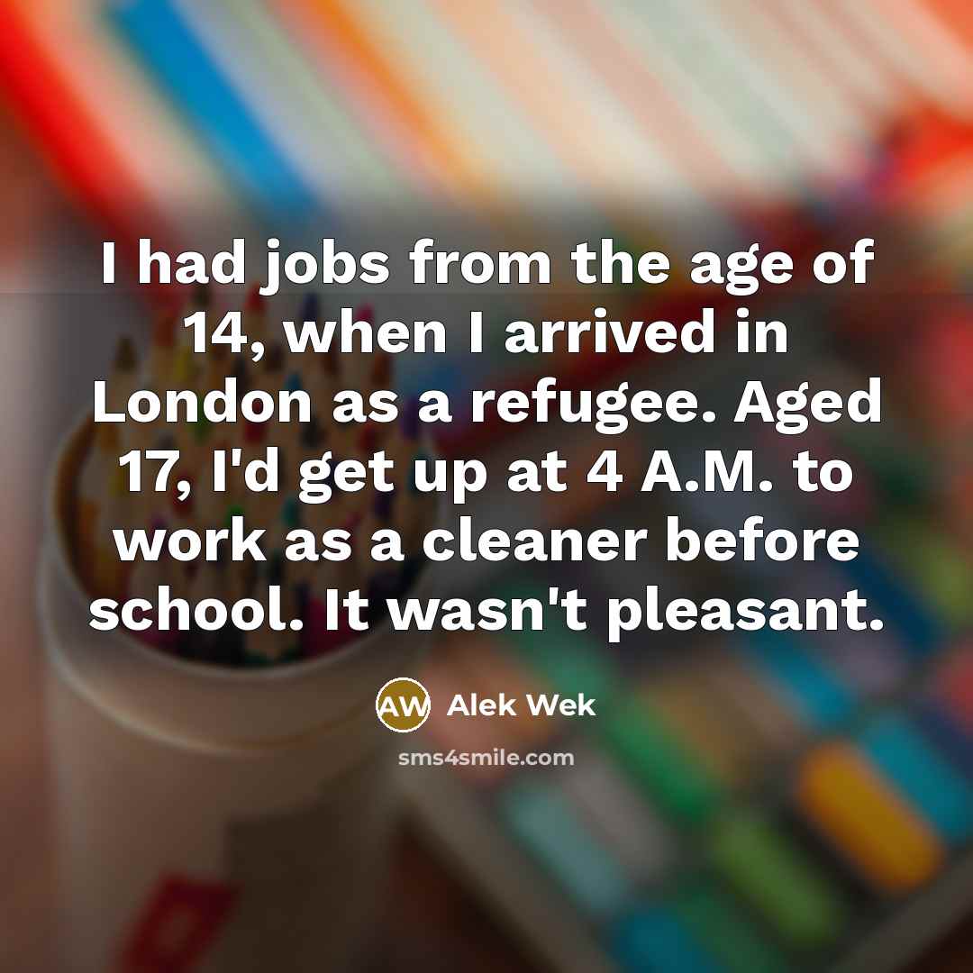 “I had jobs from the age of 14, when I…” quote by Alek Wek