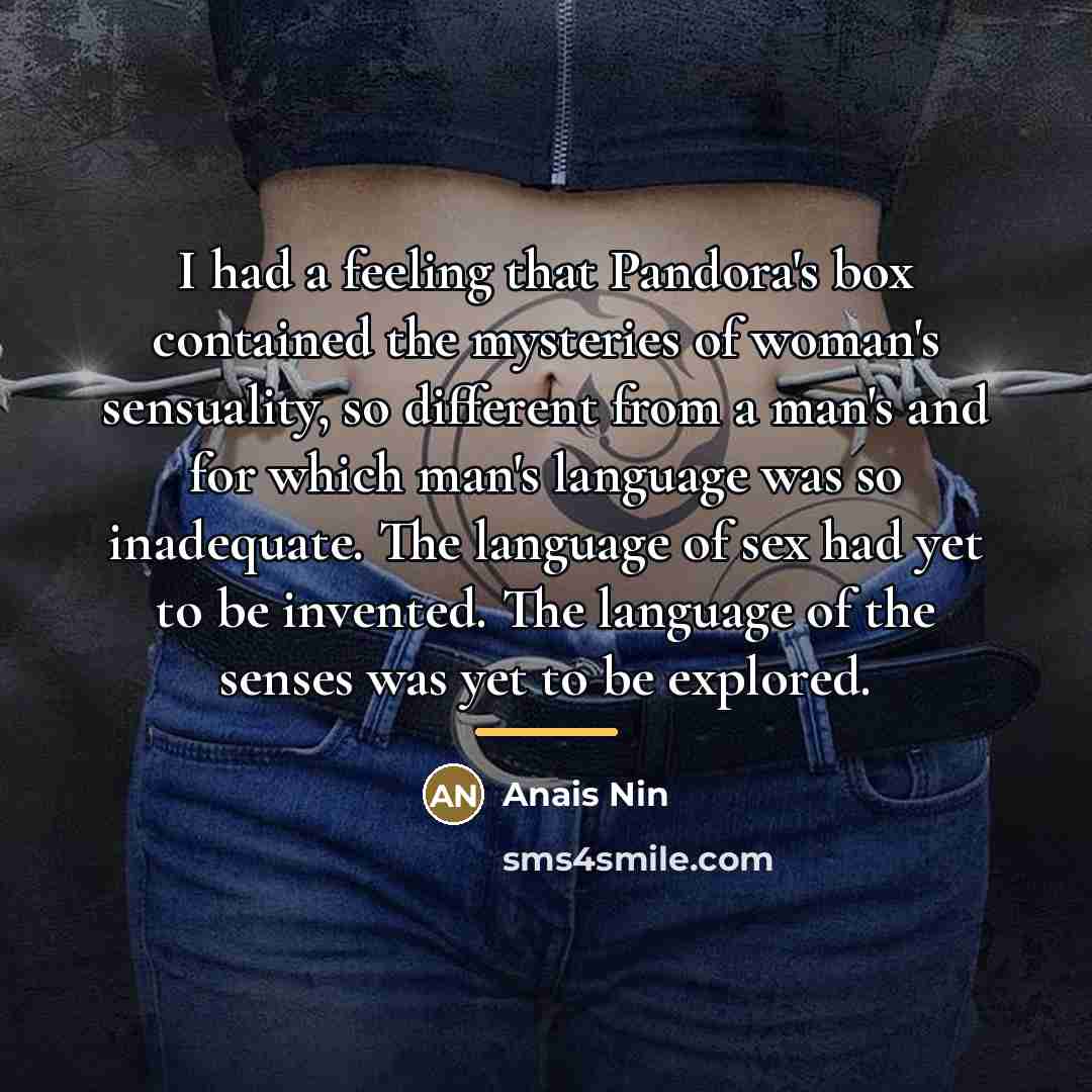 “I had a feeling that Pandora's box contained the mysteries…” quote by Anais Nin