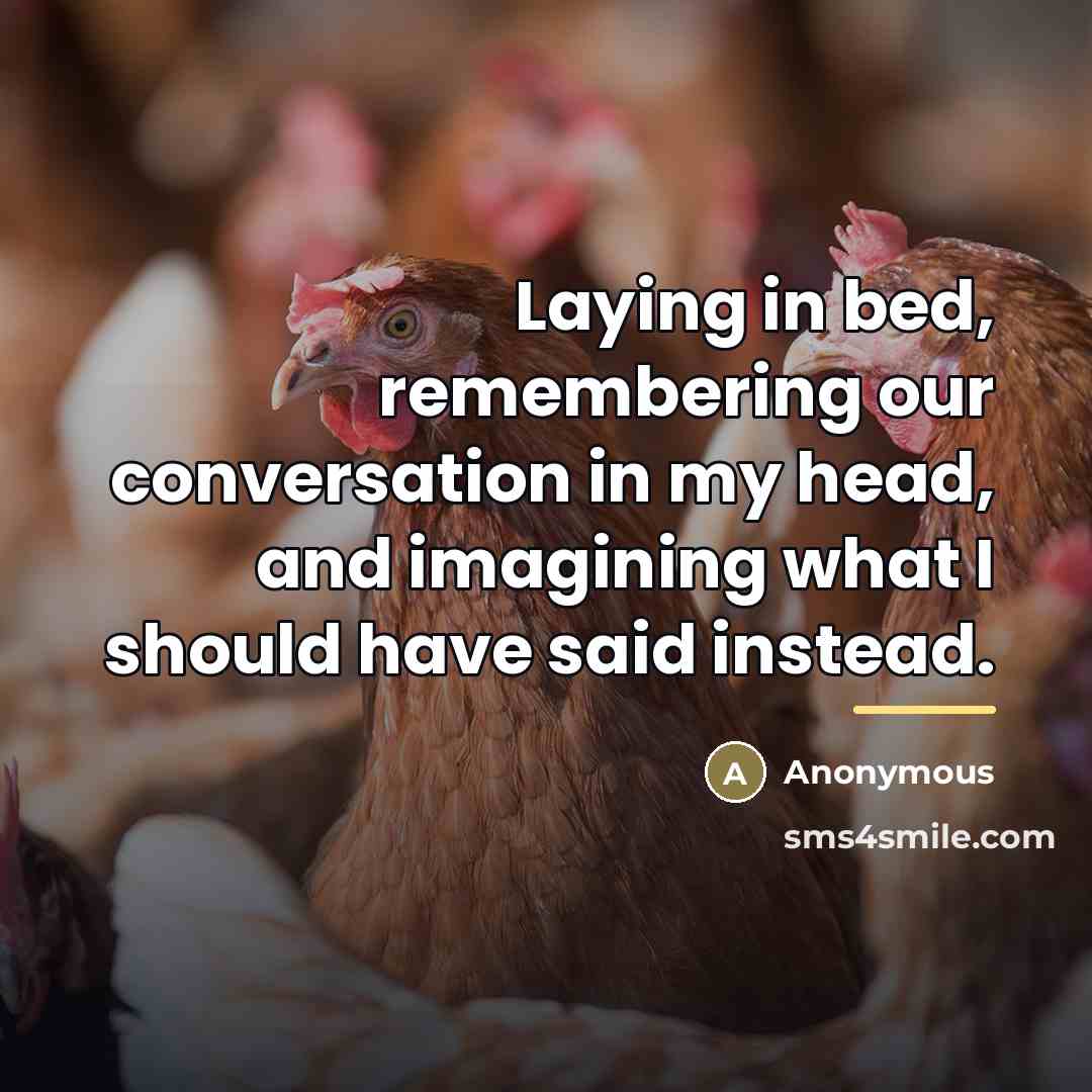 “Laying in bed, remembering our conversation in my head, and…” quote by Anonymous