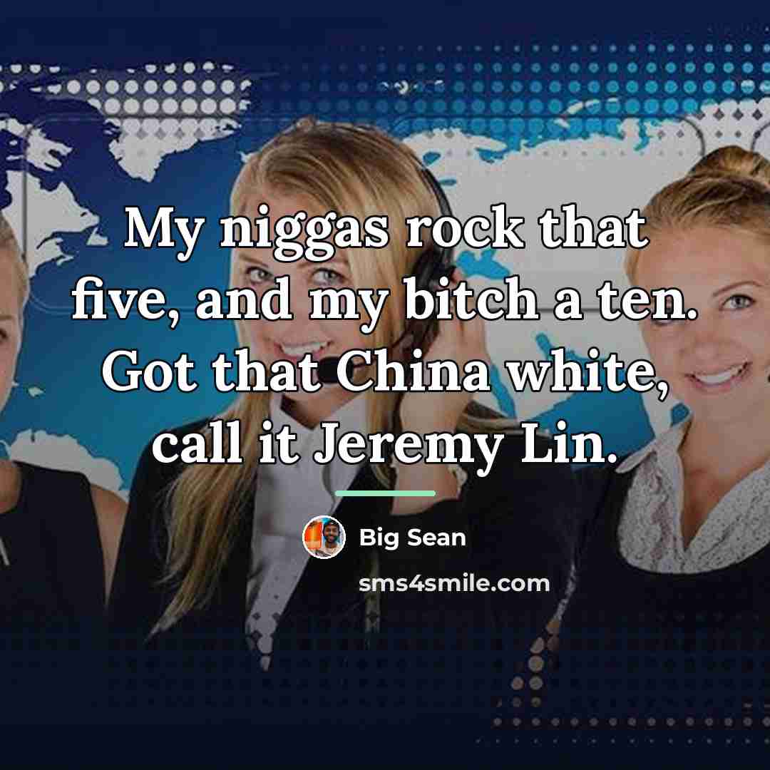 “My niggas rock that five, and my bitch a ten.…” quote by Big Sean