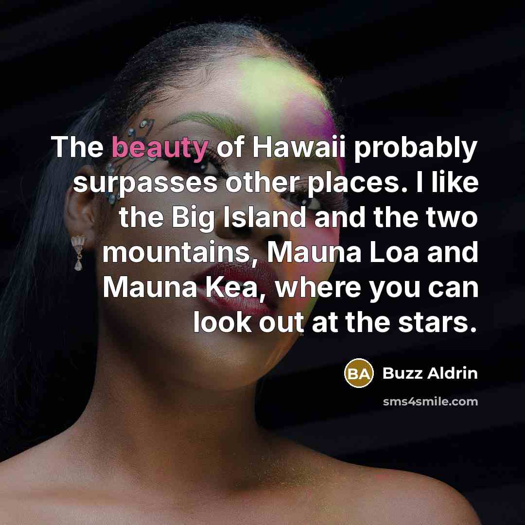 “The beauty of Hawaii probably surpasses other places. I like…” quote by Buzz Aldrin