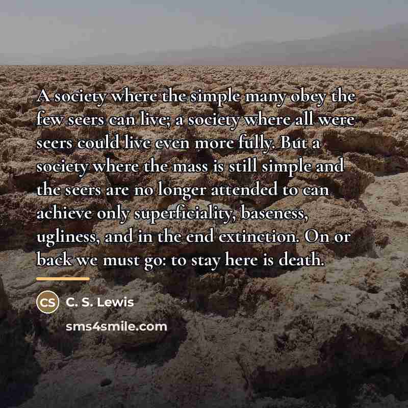 “A society where the simple many obey the few seers…” quote by C. S. Lewis
