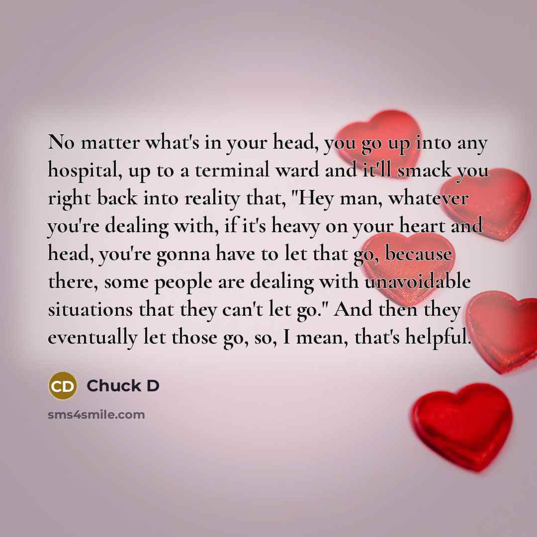 “No matter what's in your head, you go up into…” quote by Chuck D