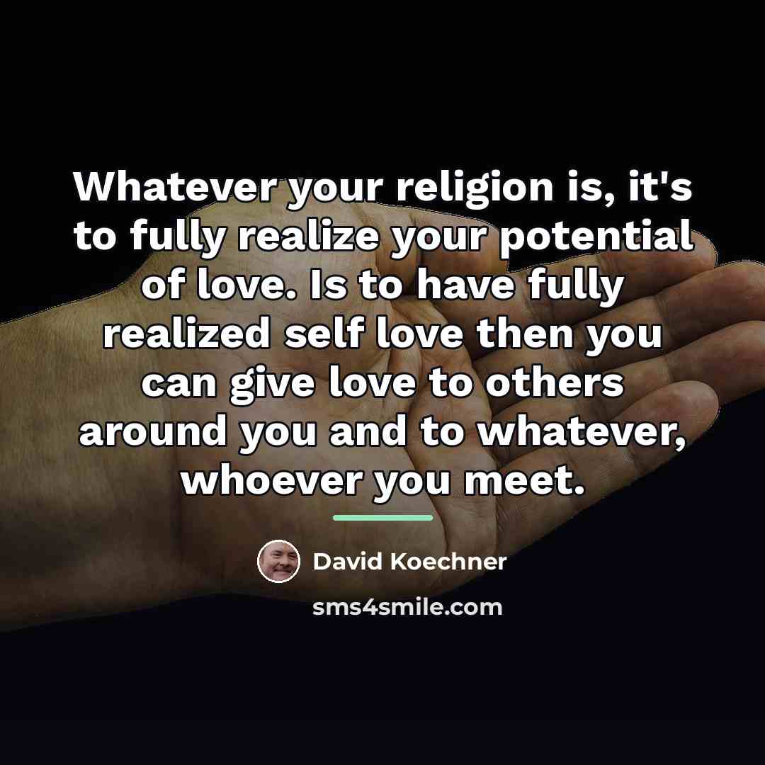 “Whatever your religion is, it's to fully realize your potential…” quote by David Koechner