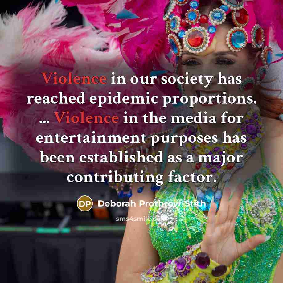 “Violence in our society has reached epidemic proportions. ... Violence…” quote by Deborah Prothrow-Stith