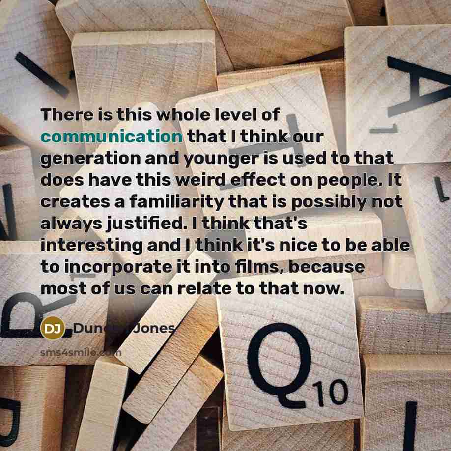 “There is this whole level of communication that I think…” quote by Duncan Jones