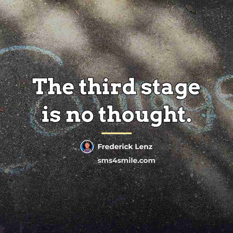 “The third stage is no thought.…” quote by Frederick Lenz