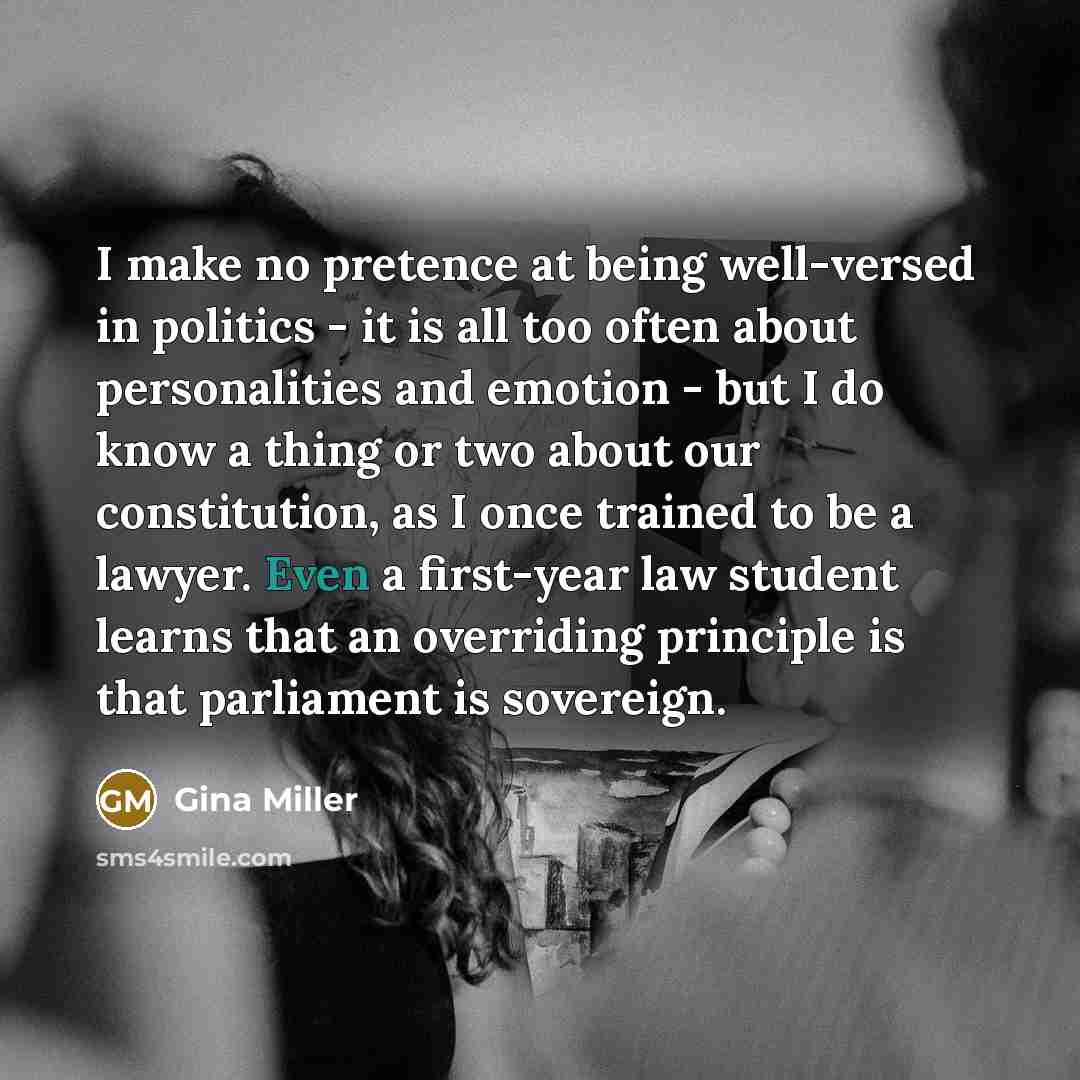 “I make no pretence at being well-versed in politics -…” quote by Gina Miller