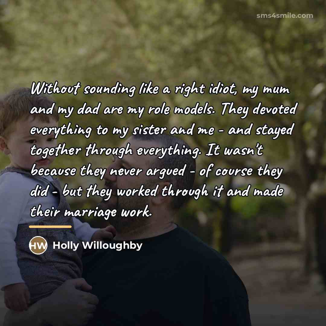 “Without sounding like a right idiot, my mum and my…” quote by Holly Willoughby