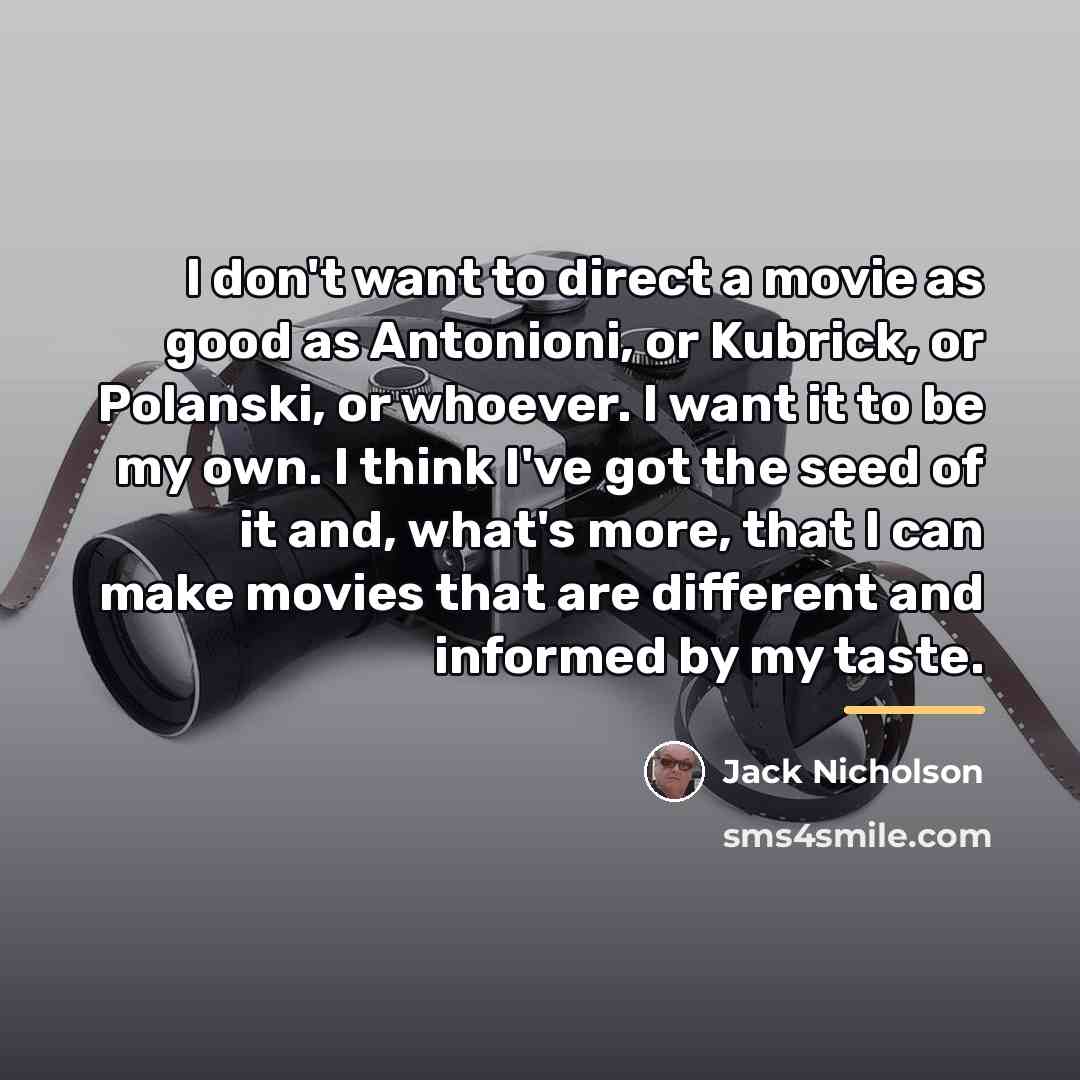 “I don't want to direct a movie as good as…” quote by Jack Nicholson