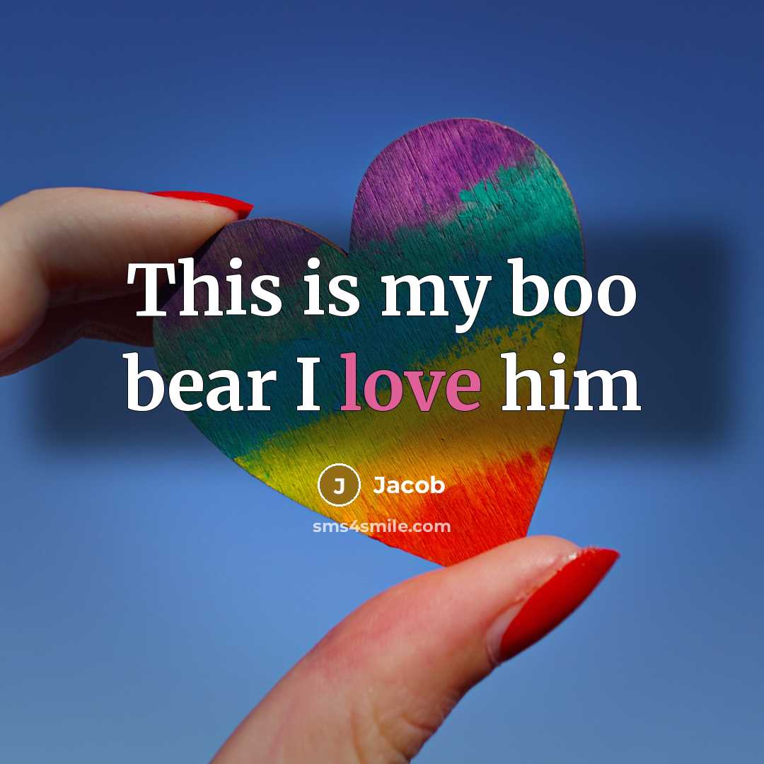 “This is my boo bear I love him…” quote by Jacob