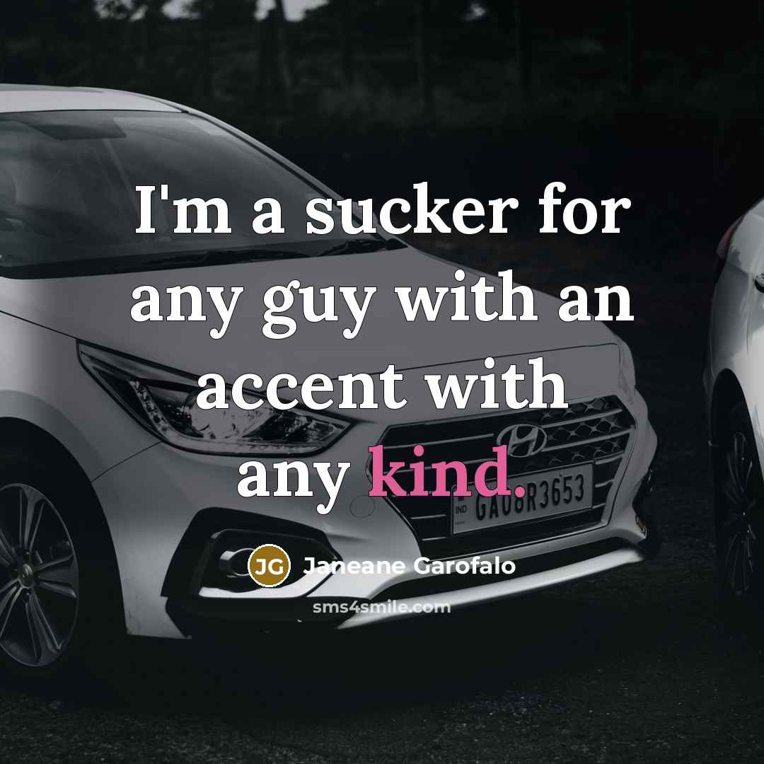 “I'm a sucker for any guy with an accent with…” quote by Janeane Garofalo