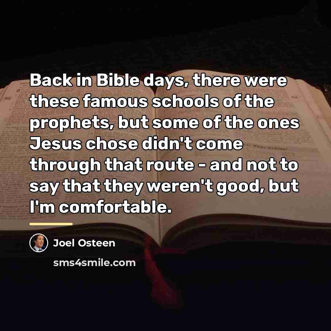 “Back in Bible days, there were these famous schools of…” quote by Joel Osteen