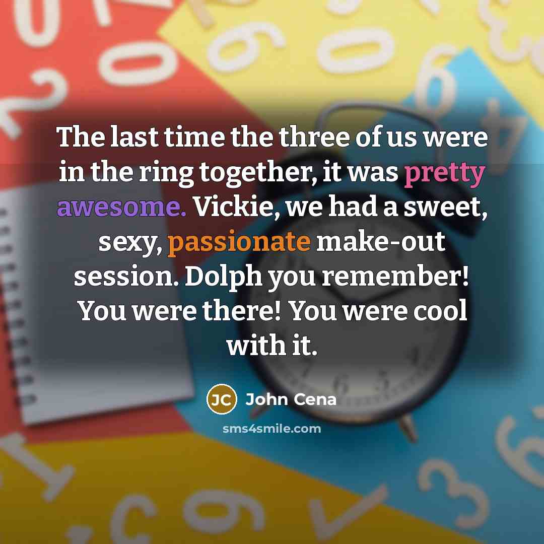 “The last time the three of us were in the…” quote by John Cena