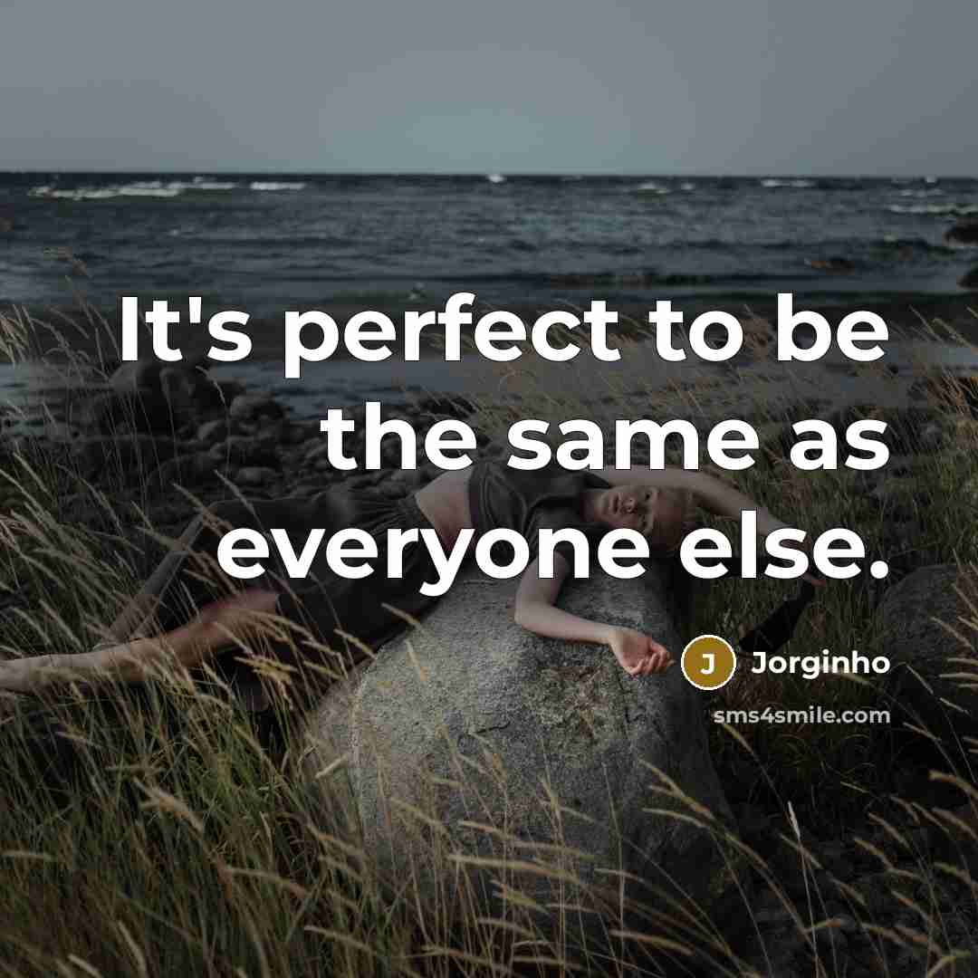 “It's perfect to be the same as everyone else.…” quote by Jorginho
