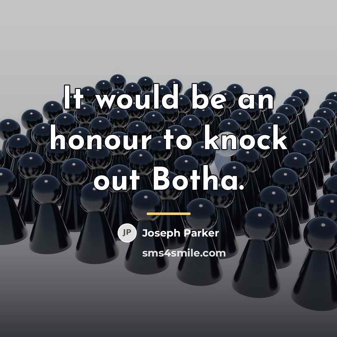 “It would be an honour to knock out Botha.…” quote by Joseph Parker