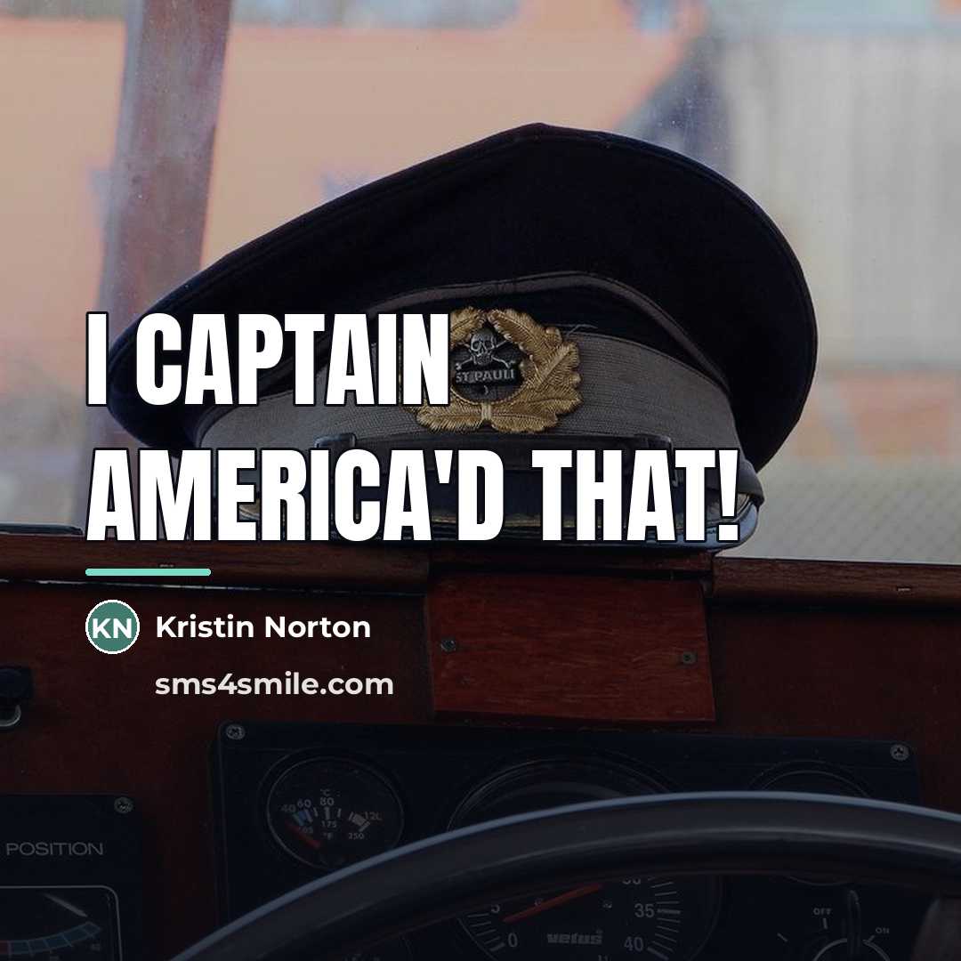 “I Captain America'd that!…” quote by Kristin Norton