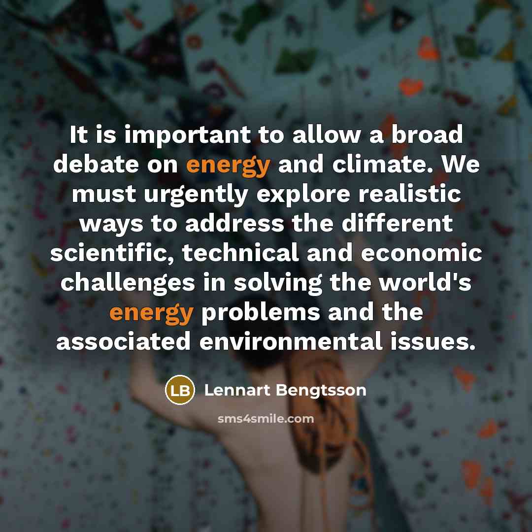“It is important to allow a broad debate on energy…” quote by Lennart Bengtsson