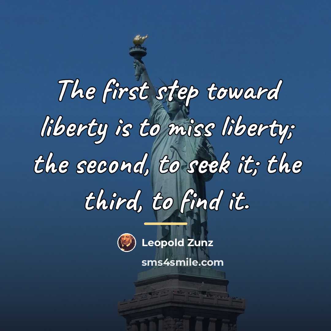 “The first step toward liberty is to miss liberty; the…” quote by Leopold Zunz