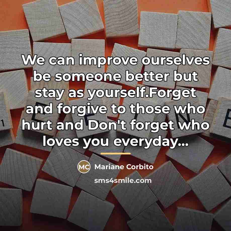 “We can improve ourselves be someone better but stay as…” quote by Mariane Corbito